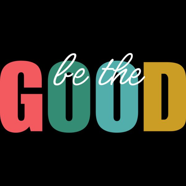 Be The Good Thumbnail